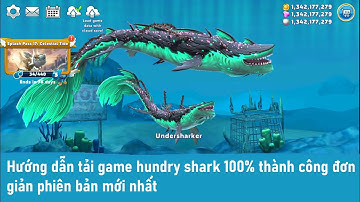 Hướng Dẫn Tải Game Hundry Shark Full Tiền Full Kim Cương Full Cá Thành Công 100% 25112501
