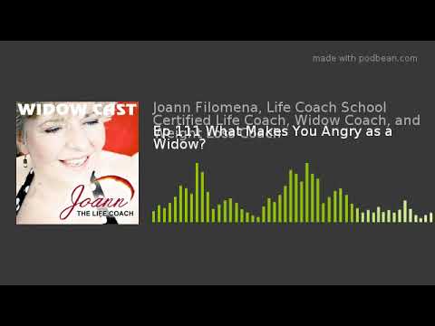 Ep 111 What Makes You Angry as a Widow?