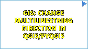 GIS: Change MultiLineString direction in QGIS/PyQGIS