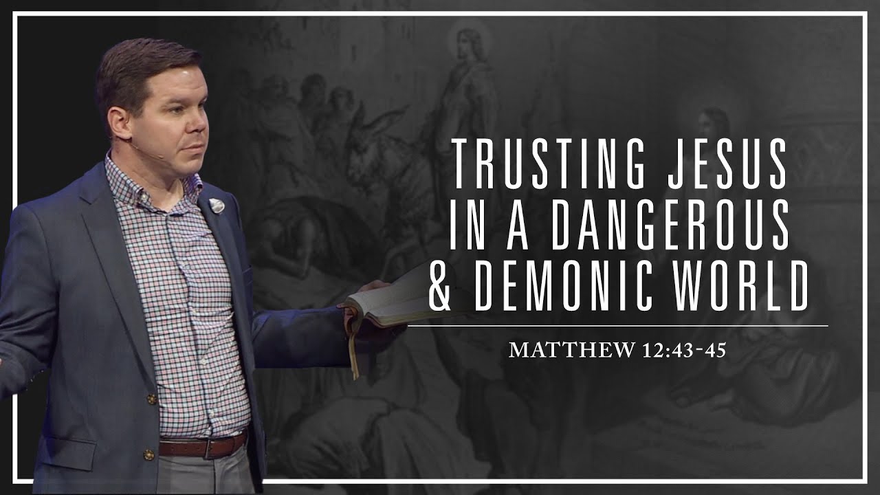Trusting Jesus in a Dangerous and Demonic World
