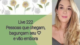 Live222: Pessoas que chegam, bagunçam seu coração e vão embora