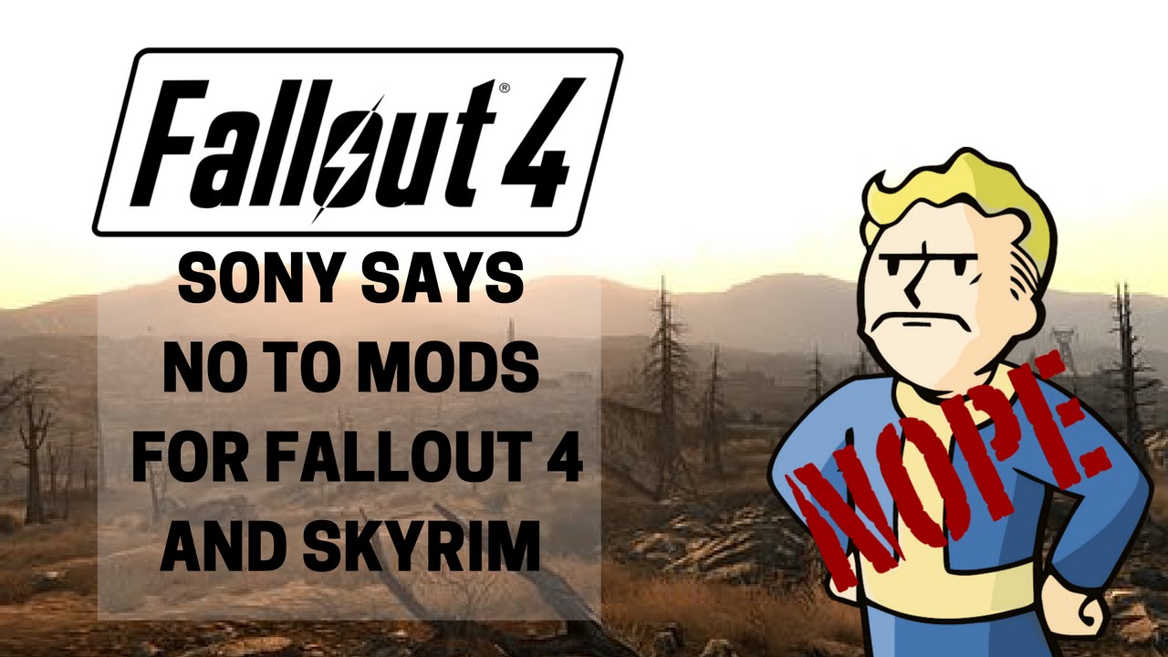 Fallout 4 Mod News: Sony says NO to Fallout 4 and Skyrim mods - YouTube