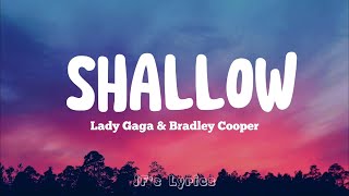 SHALLOW - Lady Gaga, Bradley Cooper [Lyrics]