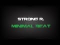 Strong r  minimal beat original mix