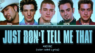 *NSYNC - Just Don't Tell Me That (Color Coded Lyrics)