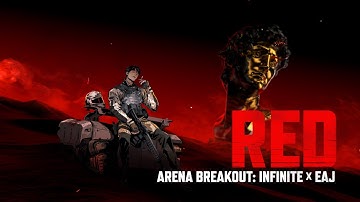 RED (from Arena Breakout: Infinite) by eaJ | Official Visualizer