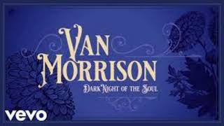 Watch Van Morrison Dark Night Of The Soul video