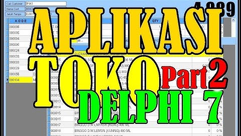 Tutorial : Membuat Aplikasi Toko | Penjualan Dengan Delphi 7 #Part2