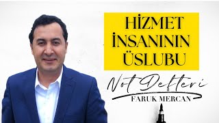 HİZMET İNSANININ ÜSLUBU - FARUK MERCAN'IN NOT DEFTERİ