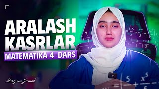 Aralash kasrlar | Matematika 4 dars | Maryam Jamal