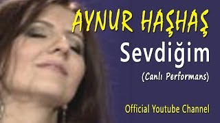Aynur Haşhaş - Sevdiğim (Canlı Performans)