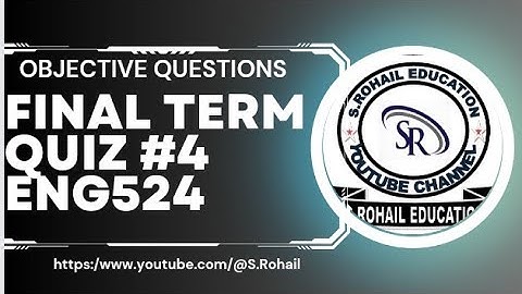 Eng524 || Quiz 4 || Final Term Quizzes File by @S.Rohail