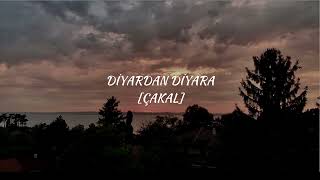 DİYARDAN DİYARA 1 SAAT [ÇAKAL]