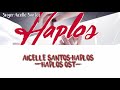Aicelle Santos-Haplos[Haplos OST](Filipino+English LYRICS)