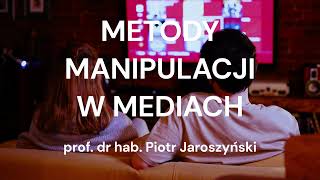 Metody Manipulacji W Mediach - Prof. Piotr Jaroszyński