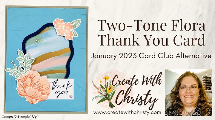 Two-Tone Flora Thank You Card - January 2023 Card Club Alternative