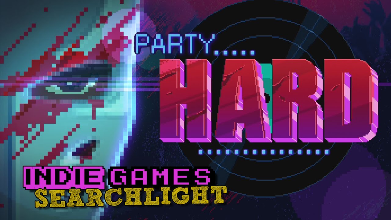 Indie Games Searchlight: Party Hard