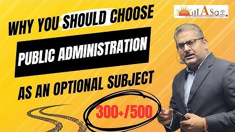 Why You Should Choose PUBLIC ADMINISTRATION As An Optional Subject #publicadministration #upsc #ias