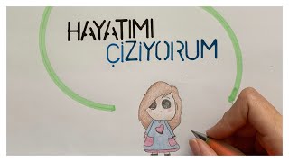 HAYATIMI ÇİZİYORUM!