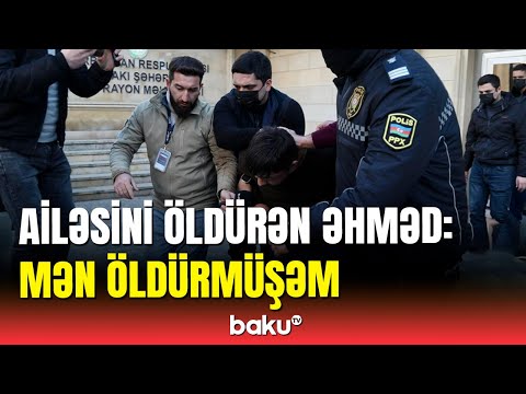 Ailəsini qətlə yetirən şəxs Baku TV əməkdaşına qətli etiraf etdi