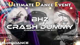 Eurodance ♫ BHZ - Crash Dummy (eurodance2000, TYSK Edit)