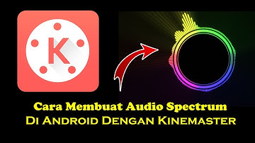 Cara Mudah Membuat Audio Spectrum Di Android Menggunakan Kinemaster