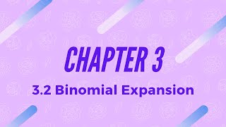 Chapter 3 | 3.2 Binomial Expansion (6/6)