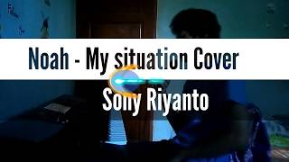 Noah - My situation Cover with lirik   arti