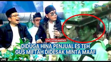🔴Diduga Hina Penjual Es Teh, Gerindra Desak Gus Miftah Minta Maaf: Tidak Sesuai Ajaran Prabowo