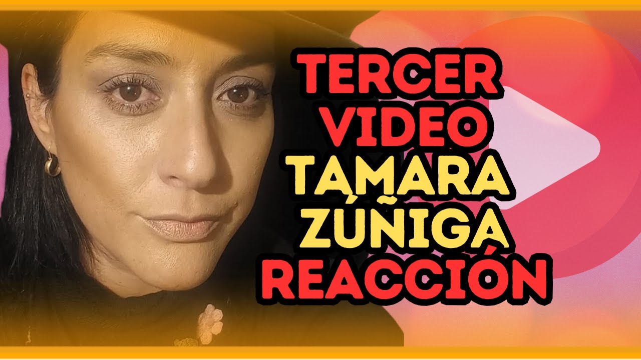 Reaccionamos al Tercer Video de Tamara Zúñiga 🌶️🌶️🌶️