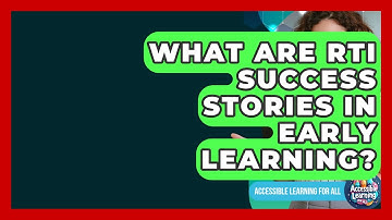 What Are RTI Success Stories In Early Learning? - Accessible Learning For All