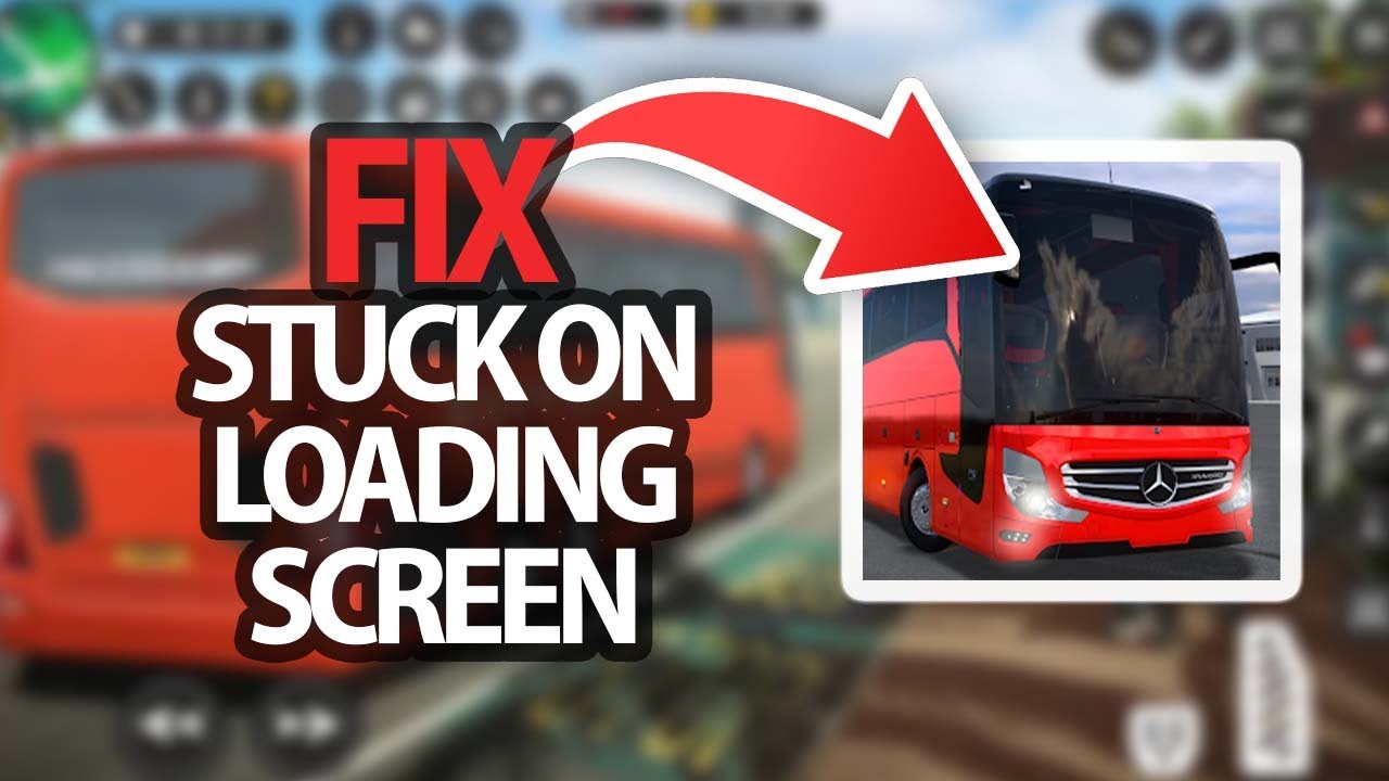 How To Fix Bus Simulator Ultimate Stuck On Loading Screen Problem ...