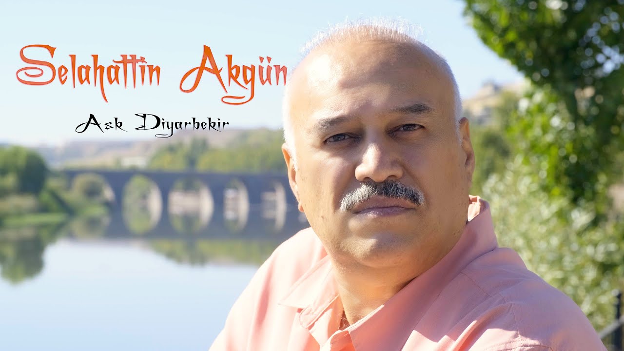 Selahattin Akgün Aşk Diyarbekir