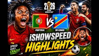 HIGHLIGHTS ⚽  iShowSpeed Portugal vs Congo HIghlights | 2026 FIFA World Cup™