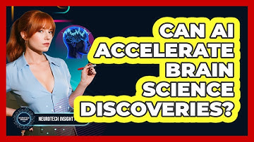 Can AI Accelerate Brain Science Discoveries? - Neurotech Insight Pro
