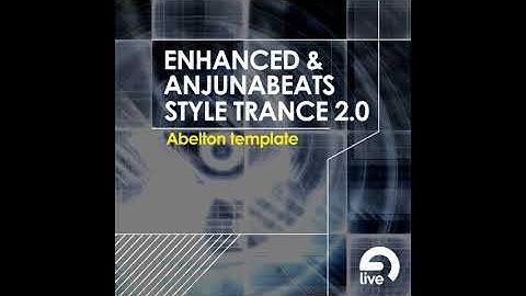 Enhanced & Anjunabeats Style Trance 2.0 Ableton Template Project