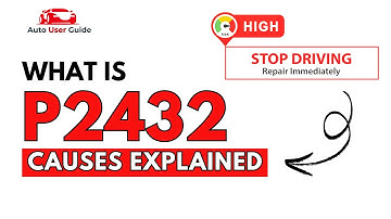 What is P2432 : Engine Error Code Causes Explained