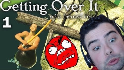 SO MUCH RAGE! | Getting Over It: Part 1