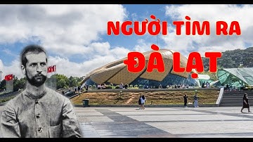 Tại sao vùng đất này lại có tên gọi là Đà Lạt | Lịch Sử VN - Nguyễn Hữu Quý