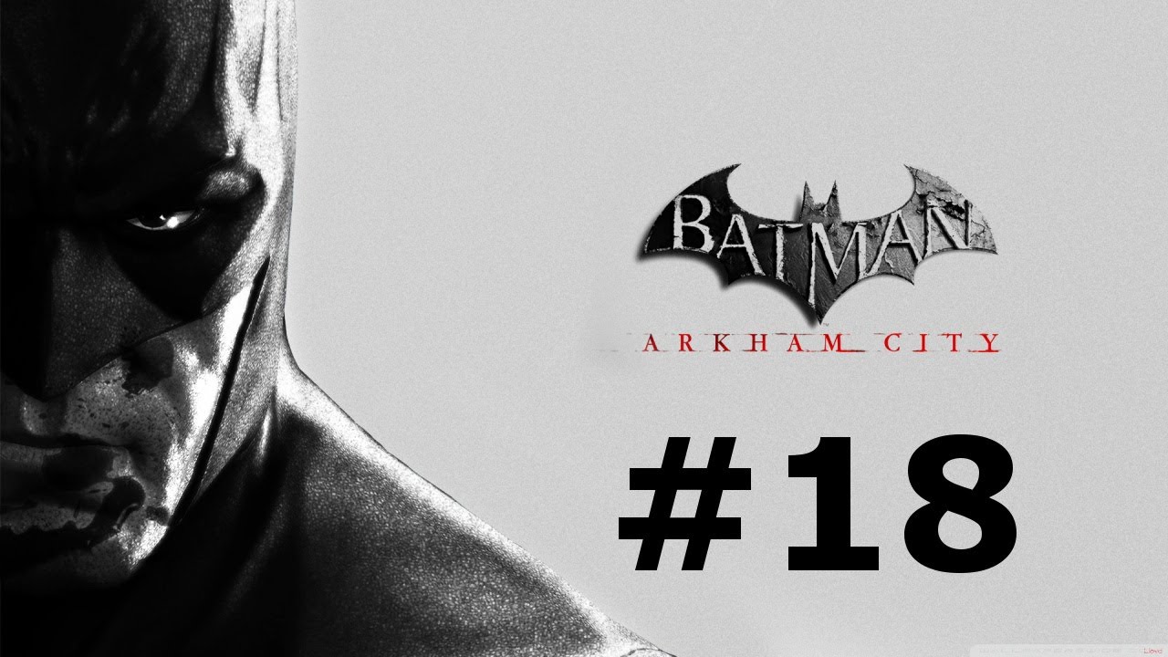 Batman Arkham City walkthrough part 18 The End - YouTube
