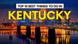 Top 10 Things To Do In Kentucky | Kentucky  Travel