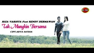 Riza Varista Feat. Rendy Dermawan - Tak Mungkin Bersama | Dangdut (Official Music Video)