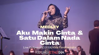 Aku Makin Cinta  Satu Dalam Nada Cinta medley Vina Panduwinata Kidung Etnosia  Orchestra
