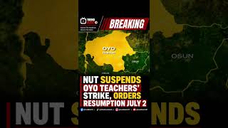NUT Suspends Oyo Teachers’ Strike, Orders Resumption July 2