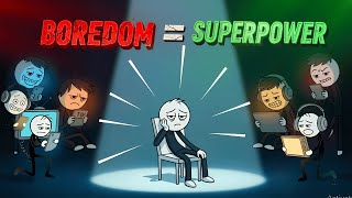 You Need to Be Bored… Here’s Why