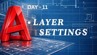 Day 11 – Layer Settings in AutoCAD | Complete Tutorial (Urdu/Hindi)