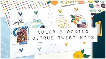 Color Blocking | Life Crafted Layout | Citrus Twist Kits | Scrapbook Process Video #28