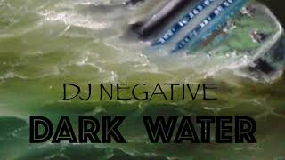 TECHNO MIX &quot;DARK WATER&quot; BY DJ NEGATIVE