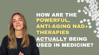 How are the powerful, anti-aging NAD THERAPIES actually being used in medicine?