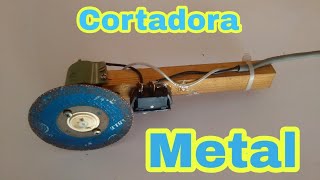 Cortadora de metal casero ¿Como se hace? / homemade metal cutting machine  / how it is done / 2018